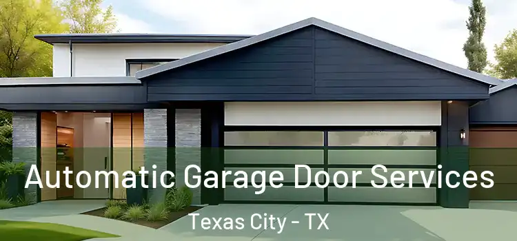  Automatic Garage Door Services Texas City - TX