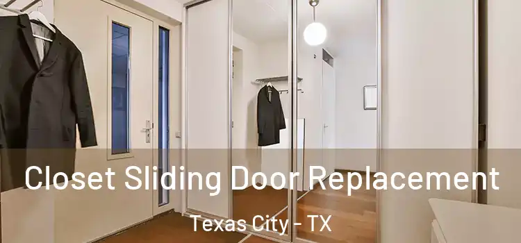  Closet Sliding Door Replacement Texas City - TX