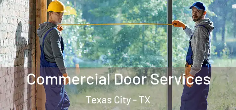  Commercial Door Services Texas City - TX