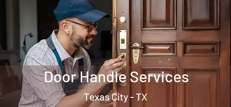  Door Handle Services Texas City - TX
