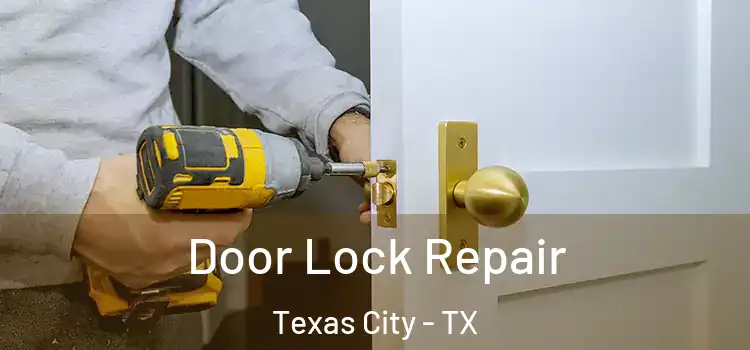  Door Lock Repair Texas City - TX