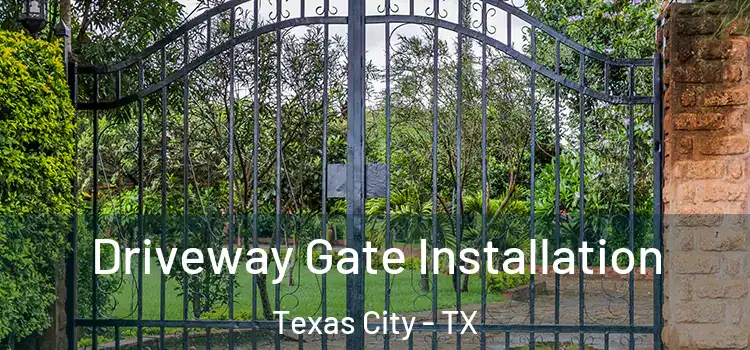Driveway Gate Installation Texas City - TX
