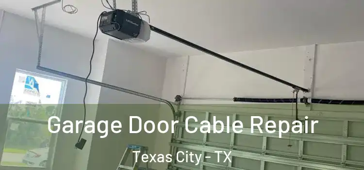  Garage Door Cable Repair Texas City - TX