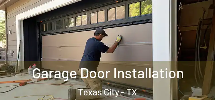  Garage Door Installation Texas City - TX