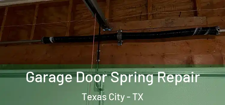  Garage Door Spring Repair Texas City - TX