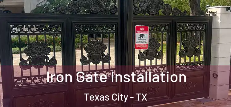 Iron Gate Installation Texas City - TX