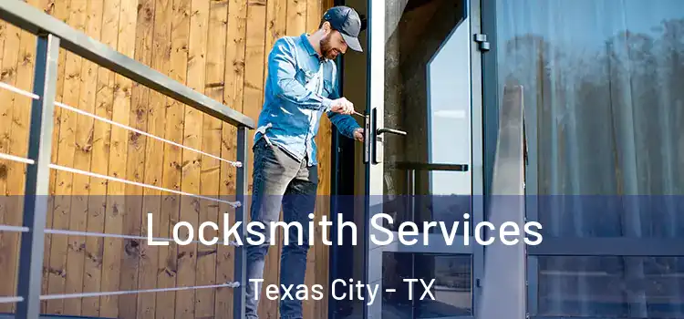  Locksmith Services Texas City - TX