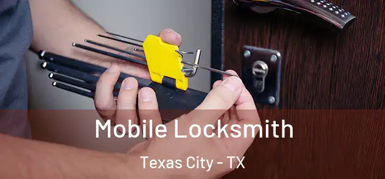  Mobile Locksmith Texas City - TX