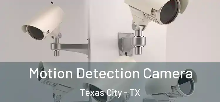 Motion Detection Camera Texas City - TX