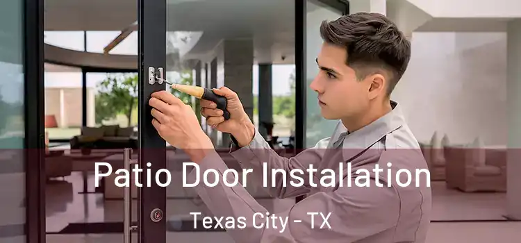  Patio Door Installation Texas City - TX
