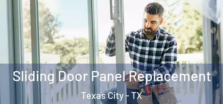  Sliding Door Panel Replacement Texas City - TX