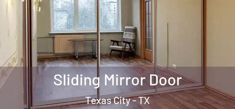  Sliding Mirror Door Texas City - TX